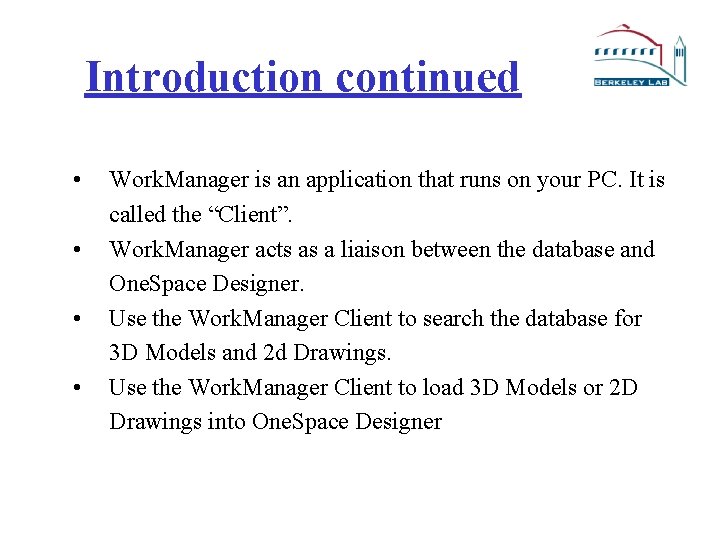 Introduction continued • • Work. Manager is an application that runs on your PC.