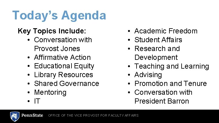 Today’s Agenda Key Topics Include: • Conversation with Provost Jones • Affirmative Action •