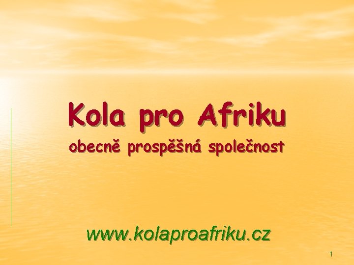 Kola pro Afriku obecně prospěšná společnost www. kolaproafriku. cz 1 