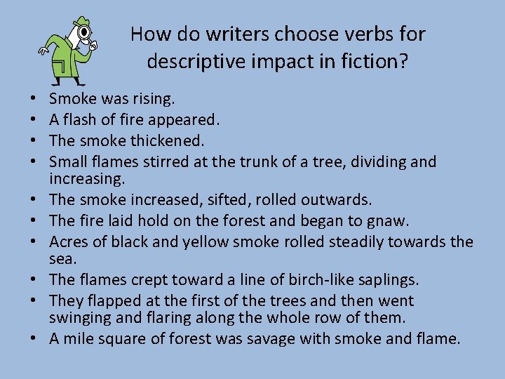  How do writers choose verbs for descriptive impact in fiction? • • •