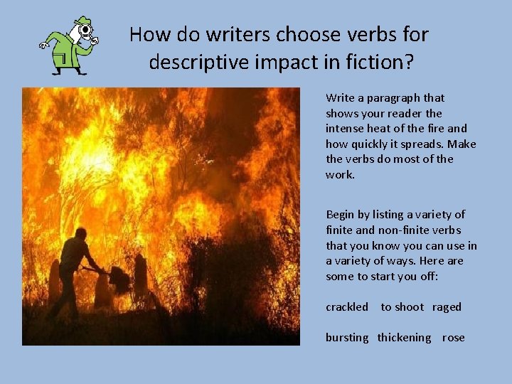  How do writers choose verbs for descriptive impact in fiction? Write a paragraph