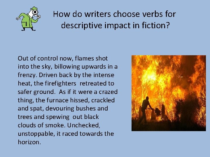  How do writers choose verbs for descriptive impact in fiction? Out of control