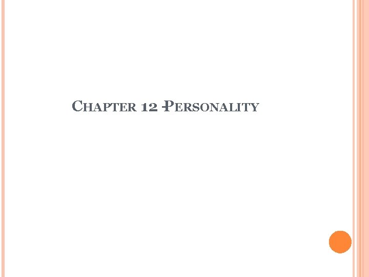 CHAPTER 12 -PERSONALITY 