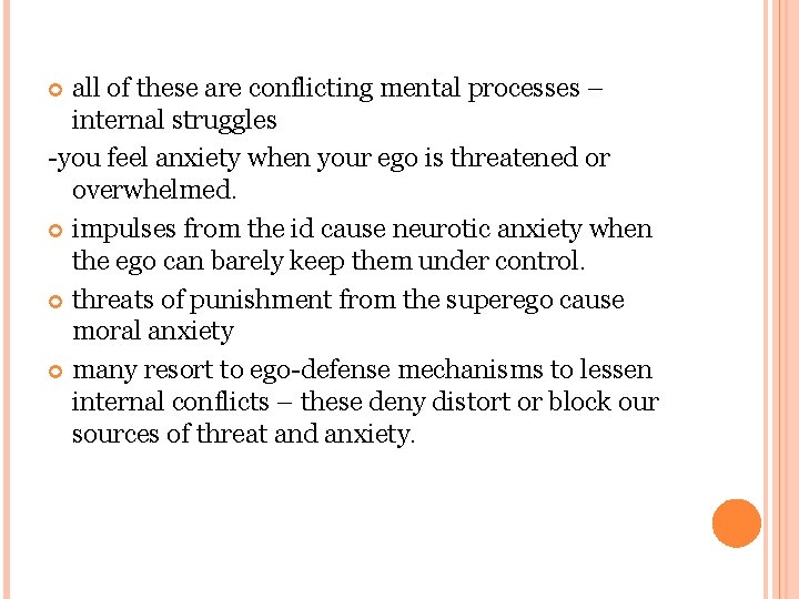 all of these are conflicting mental processes – internal struggles -you feel anxiety when