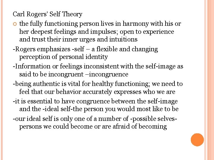 Carl Rogers’ Self Theory the fully functioning person lives in harmony with his or