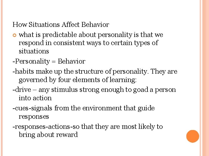 How Situations Affect Behavior what is predictable about personality is that we respond in