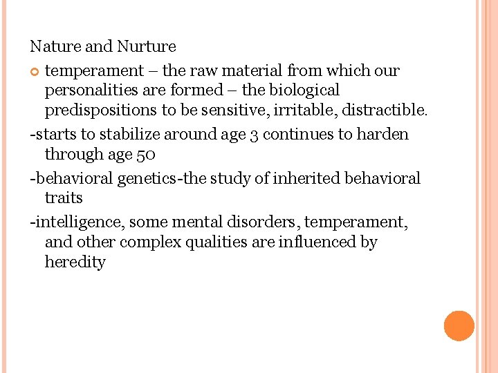 Nature and Nurture temperament – the raw material from which our personalities are formed