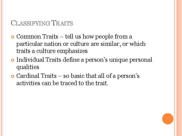 CLASSIFYING TRAITS Common Traits – tell us how people from a particular nation or