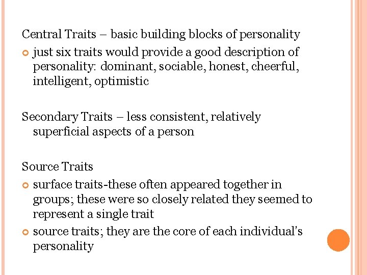 Central Traits – basic building blocks of personality just six traits would provide a