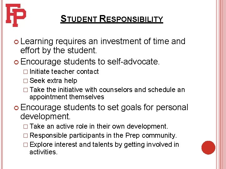 STUDENT RESPONSIBILITY Learning requires an investment of time and effort by the student. Encourage