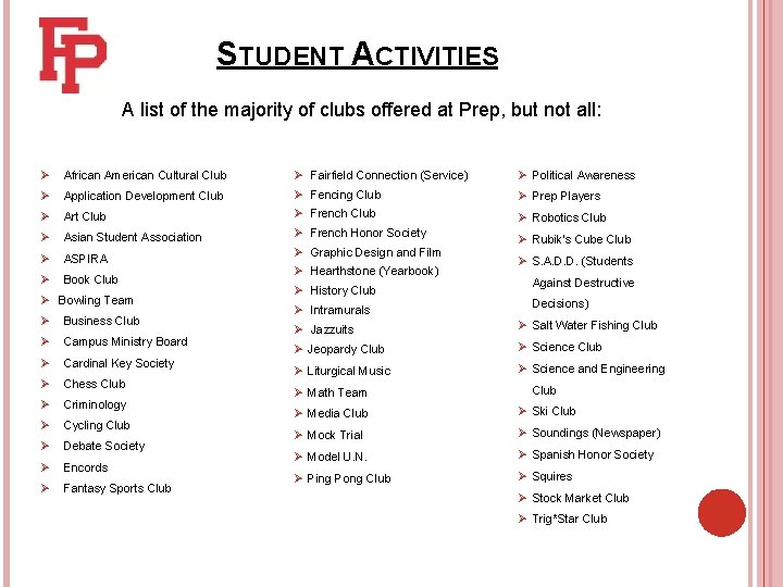 STUDENT ACTIVITIES A list of the majority of clubs offered at Prep, but not STUDENT ACTIVITIES A list of the majority of clubs offered at Prep, but not