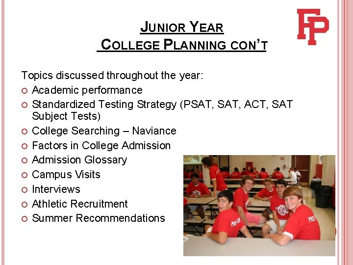JUNIOR YEAR COLLEGE PLANNING CON’T Topics discussed throughout the year: Academic performance Standardized Testing