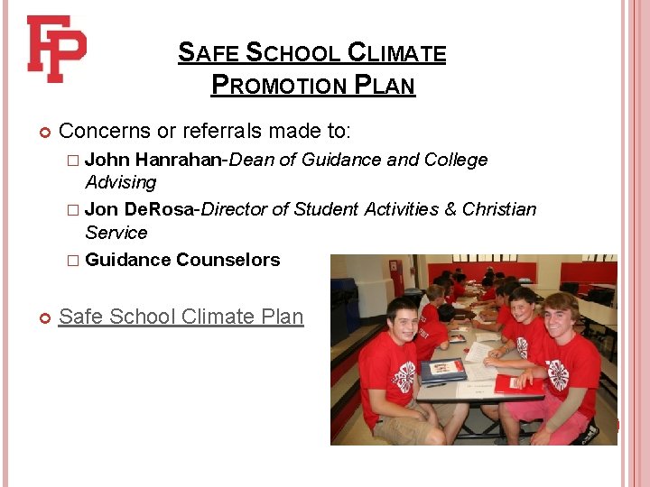 SAFE SCHOOL CLIMATE PROMOTION PLAN Concerns or referrals made to: � John Hanrahan-Dean of