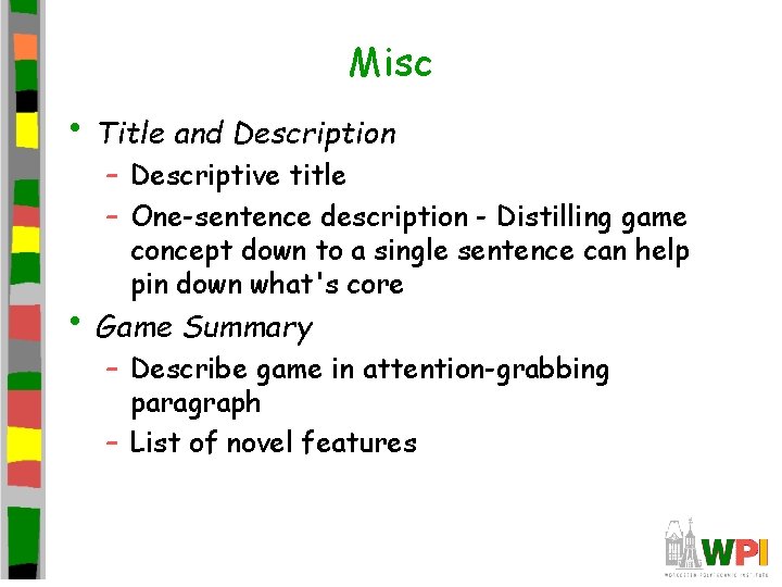 Misc • Title and Description – Descriptive title – One-sentence description - Distilling game
