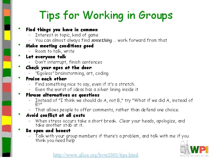 Tips for Working in Groups • • Find things you have in common –