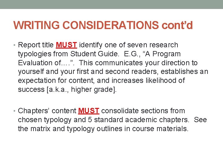 WRITING CONSIDERATIONS cont’d • Report title MUST identify one of seven research typologies from