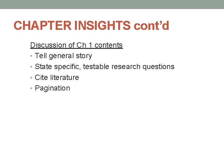 CHAPTER INSIGHTS cont’d Discussion of Ch 1 contents • Tell general story • State