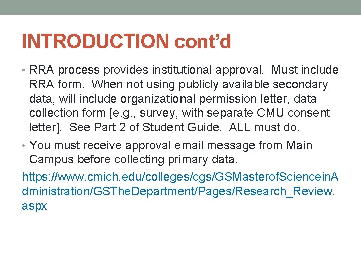 INTRODUCTION cont’d • RRA process provides institutional approval. Must include RRA form. When not