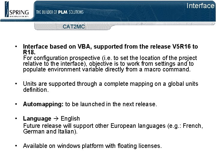 Interface CAT 2 MC • Interface based on VBA, supported from the release V