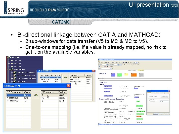 UI presentation (2/2) CAT 2 MC • Bi-directional linkage between CATIA and MATHCAD: –