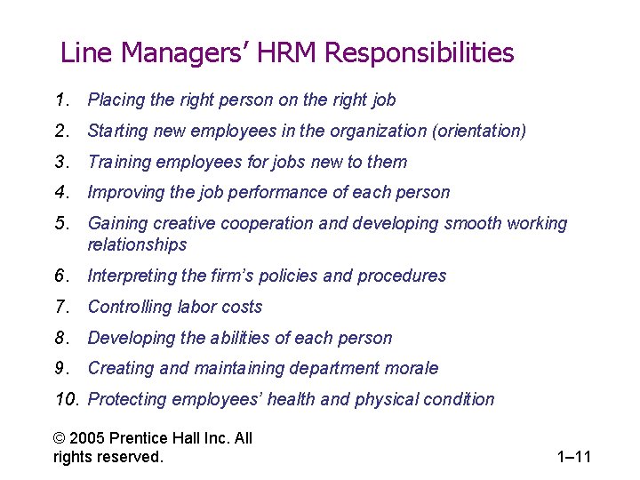 Line Managers’ HRM Responsibilities 1. Placing the right person on the right job 2.