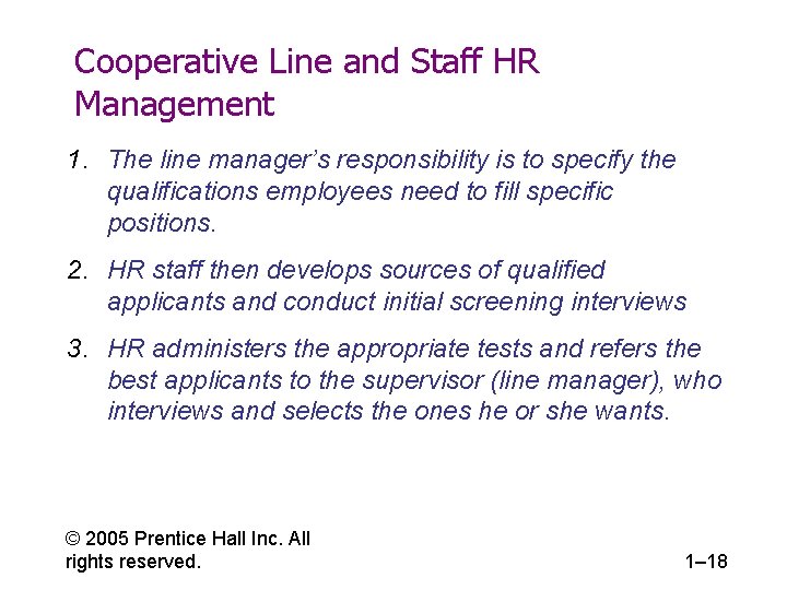 Cooperative Line and Staff HR Management 1. The line manager’s responsibility is to specify