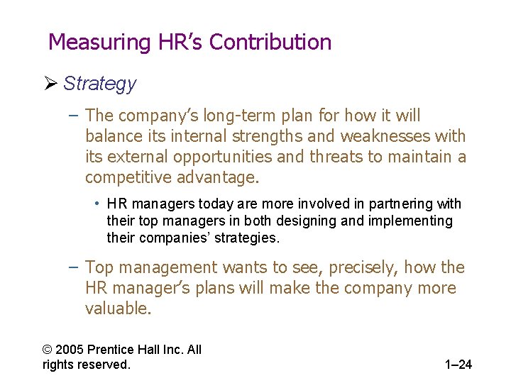 Measuring HR’s Contribution Ø Strategy – The company’s long-term plan for how it will