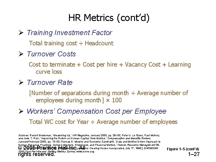 HR Metrics (cont’d) Ø Training Investment Factor Total training cost ÷ Headcount Ø Turnover