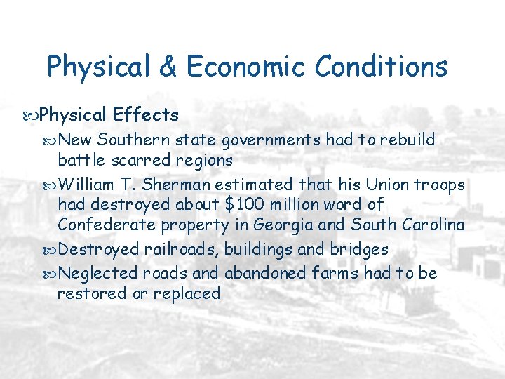Physical & Economic Conditions Physical Effects New Southern state governments had to rebuild battle
