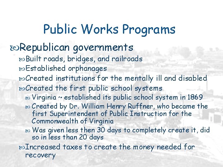Public Works Programs Republican governments Built roads, bridges, and railroads Established orphanages Created institutions