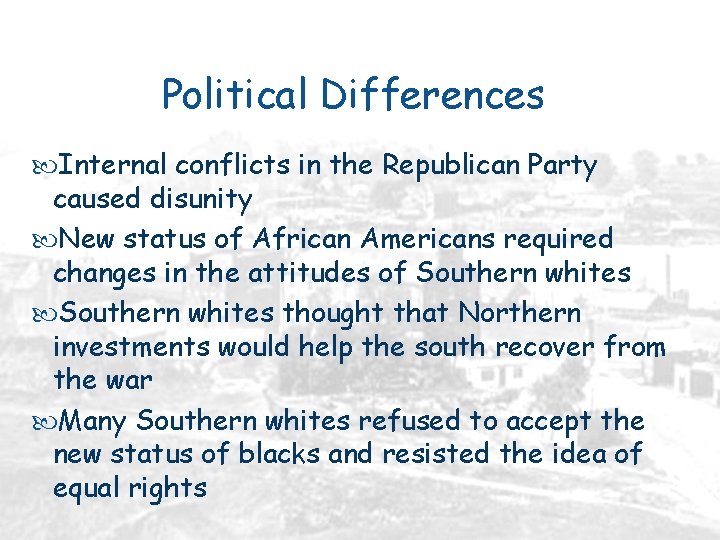 Political Differences Internal conflicts in the Republican Party caused disunity New status of African