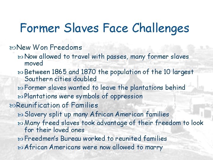 Former Slaves Face Challenges New Won Freedoms Now allowed to travel with passes, many