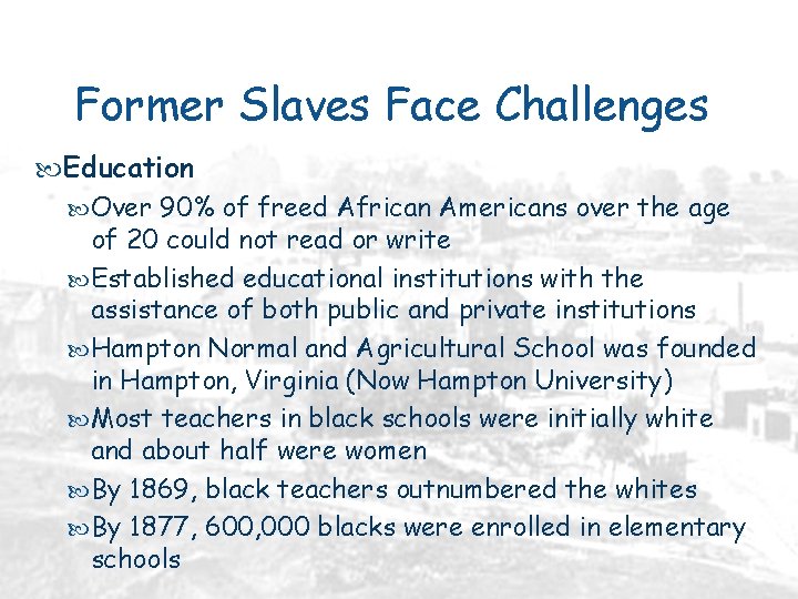 Former Slaves Face Challenges Education Over 90% of freed African Americans over the age