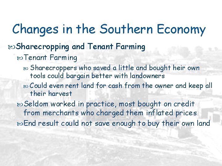 Changes in the Southern Economy Sharecropping and Tenant Farming Sharecroppers who saved a little