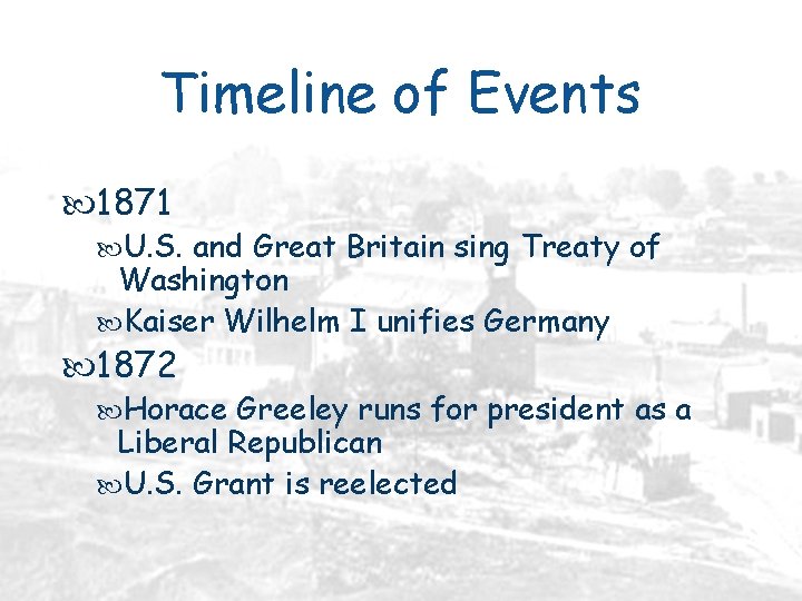 Timeline of Events 1871 U. S. and Great Britain sing Treaty of Washington Kaiser