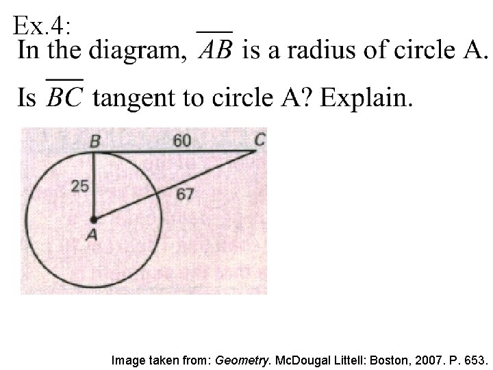 Ex. 4: Image taken from: Geometry. Mc. Dougal Littell: Boston, 2007. P. 653. Ex. 4: Image taken from: Geometry. Mc. Dougal Littell: Boston, 2007. P. 653.