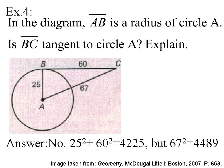 Ex. 4: Answer: No. 252+ 602=4225, but 672=4489 Image taken from: Geometry. Mc. Dougal