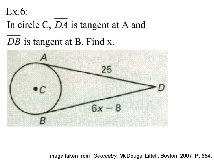 Ex. 6: Image taken from: Geometry. Mc. Dougal Littell: Boston, 2007. P. 654. 