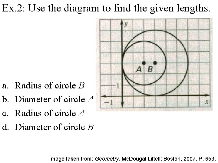 Ex. 2: Use the diagram to find the given lengths. a. b. c. d.