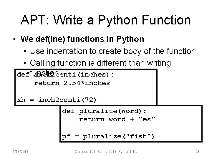 APT: Write a Python Function • We def(ine) functions in Python • Use indentation