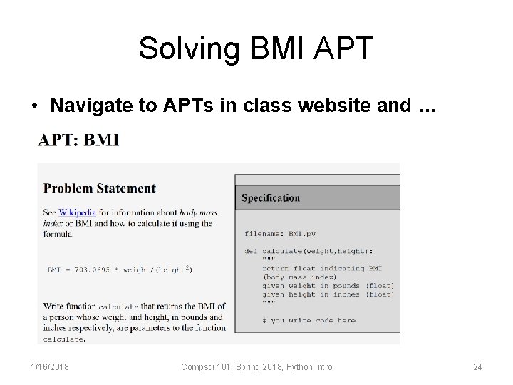 Solving BMI APT • Navigate to APTs in class website and … 1/16/2018 Compsci