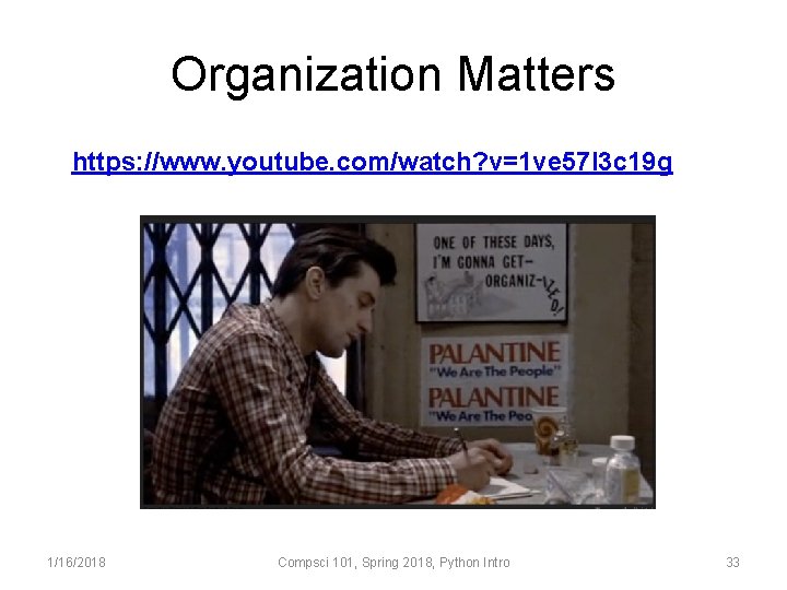 Organization Matters https: //www. youtube. com/watch? v=1 ve 57 l 3 c 19 g