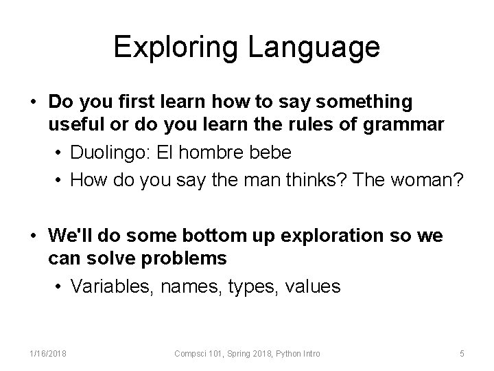 Exploring Language • Do you first learn how to say something useful or do