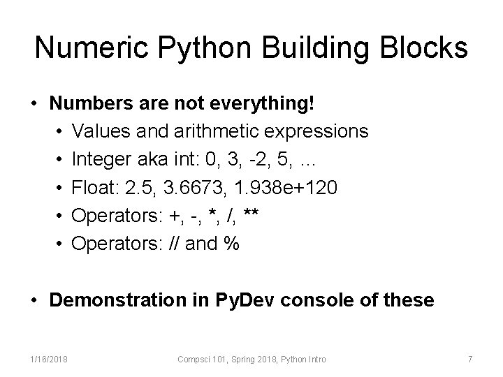 Numeric Python Building Blocks • Numbers are not everything! • Values and arithmetic expressions