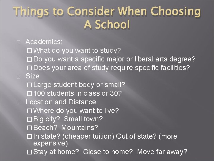 Things to Consider When Choosing A School � � � Academics: � What do