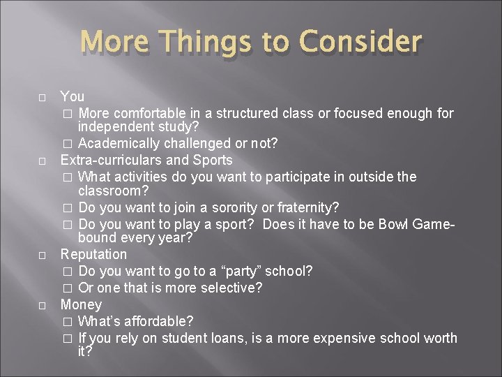 More Things to Consider � � You � More comfortable in a structured class