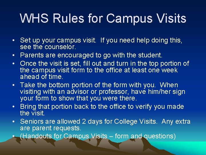 WHS Rules for Campus Visits • Set up your campus visit. If you need