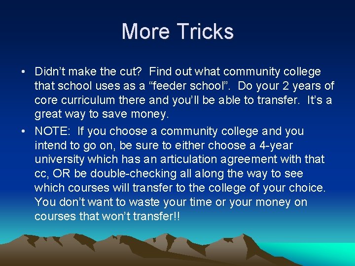 More Tricks • Didn’t make the cut? Find out what community college that school