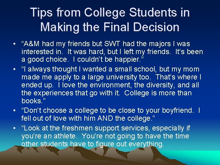 Tips from College Students in Making the Final Decision • “A&M had my friends