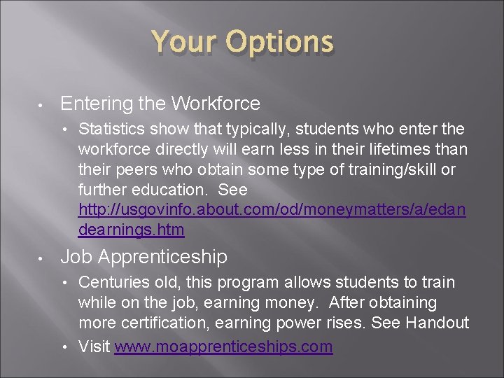 Your Options • Entering the Workforce • • Statistics show that typically, students who